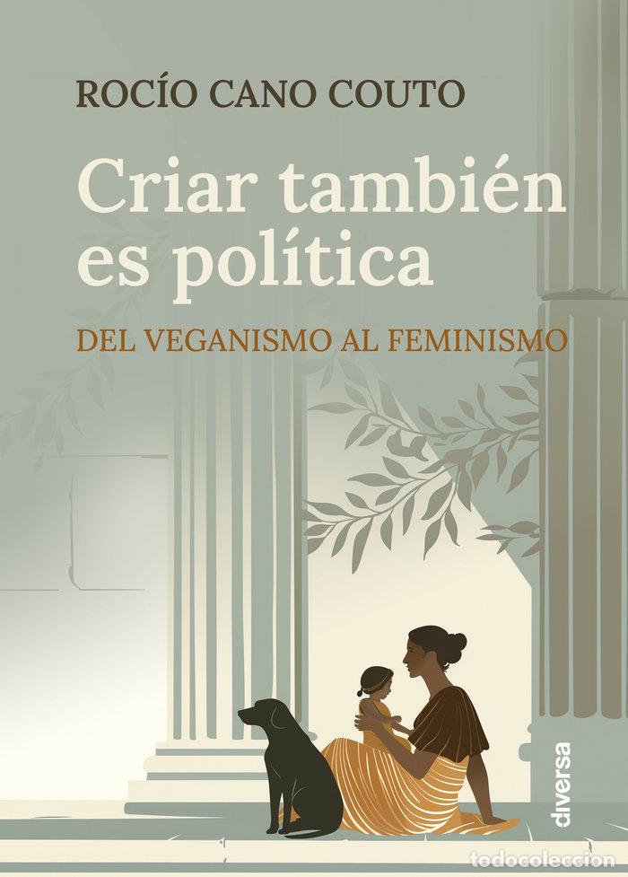 Libri: CRIAR TAMBIEN ES POLITICA - CANO COUTO, ROCIO