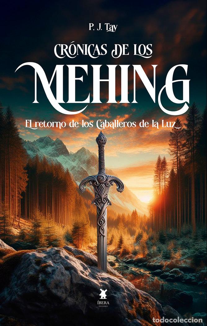 Livros: CRONICAS DE LOS MEHING RETORNO DE LOS CABALLEROS DE LA LUZ - P J TAY