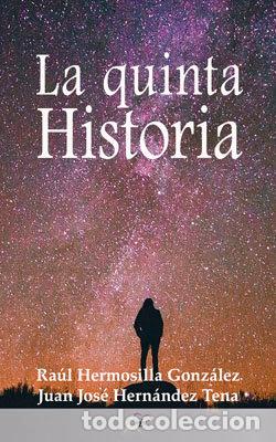 Livros: LA QUINTA HISTORIA - HERMOSILLA GONZALEZ, RAUL