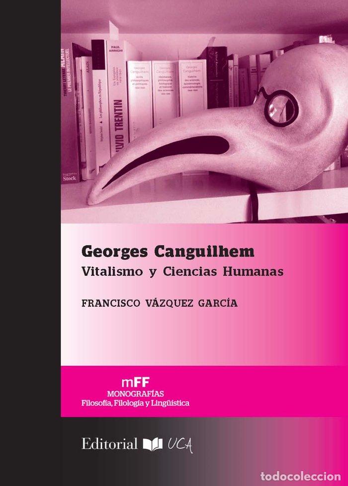Libros: GEORGES CANGUILHEM - VAZQUEZ GARCIA, FRANCISCO