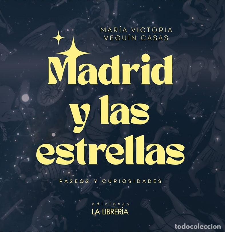 Libros: MADRID Y LAS ESTRELLAS PASEOS Y CURIOSIDADES - VEGUIN CASAS, MARIA VICTORIA