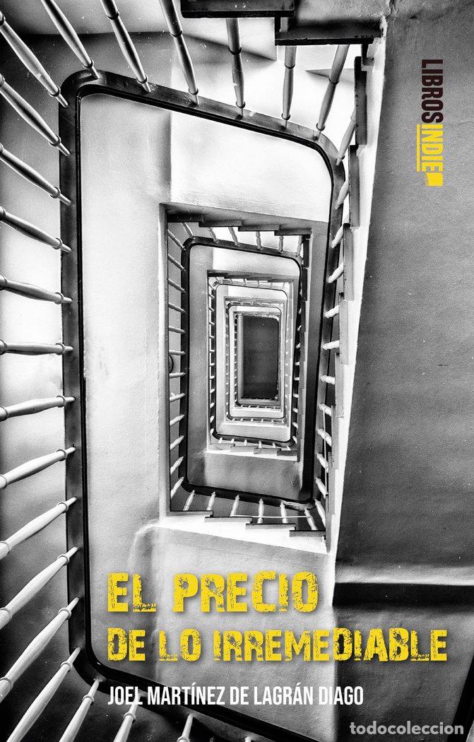 Livros: EL PRECIO DE LO IRREMEDIABLE - MARTINEZ DE LAGRAN DIAGO, JOEL