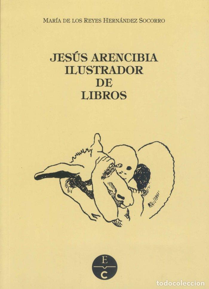 Livres: JESUS ARENCIBIA, ILUSTRADOR DE LIBROS - HERNANDEZ SOCORRO, MARIA DE LOS REYES