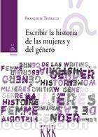 Livres: ESCRIBIR LA HISTORIA DE LAS MUJERES Y DEL GENERO - THEBAUD, FRAN&Ccedil;OISE