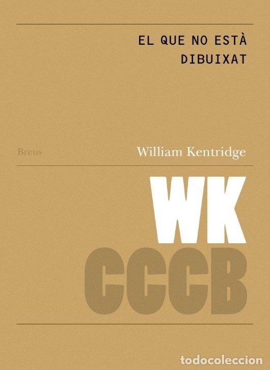 Libros: EL QUE NO ESTA DIBUIXAT THAT WHICH IS NOT DRAWN - KENTRIDGE, WILLIAM