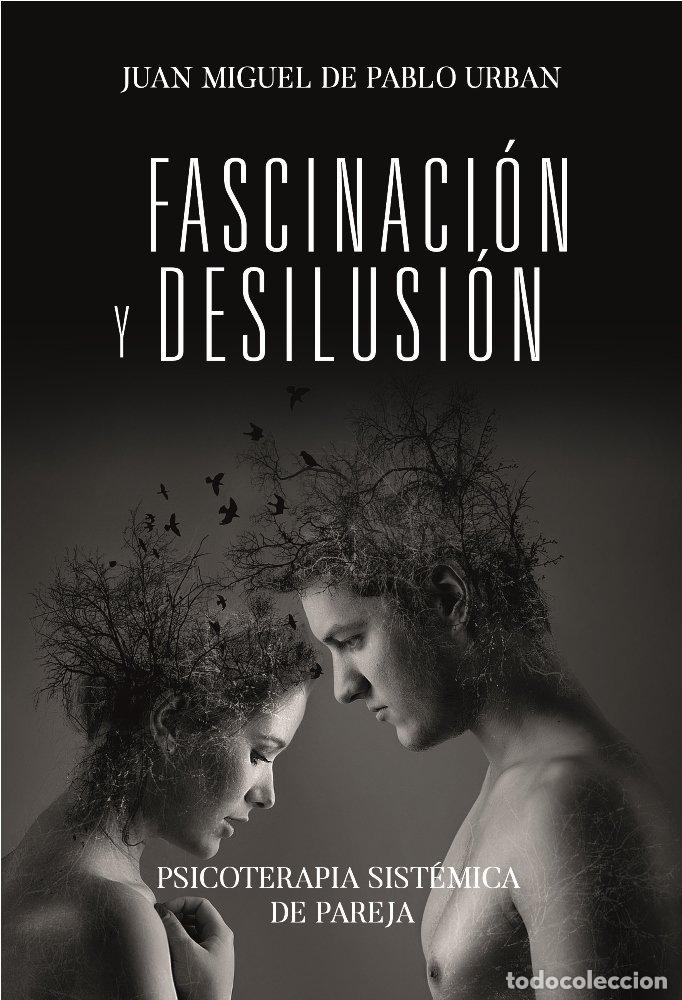 Livres: FASCINACION Y DESILUSION - DE PABLO URBAN, JUAN MIGUEL
