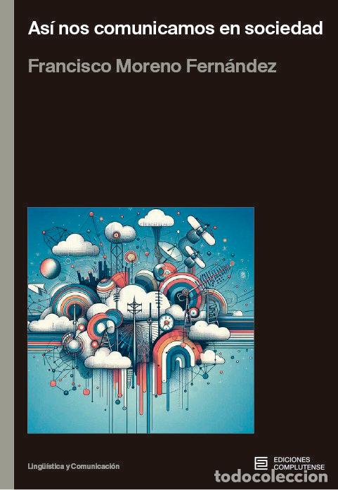 Libros: ASI NOS COMUNICAMOS EN SOCIEDAD - MORENO FERNANDEZ, FRANCISCO