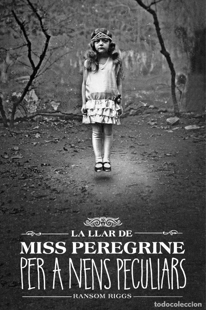 Libros: LA LLAR DE MISS PEREGRINE PER A NENS PECULIARS - RIGGS, RANSOM