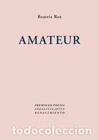 Libros: AMATEUR - ROS, BEATRIZ
