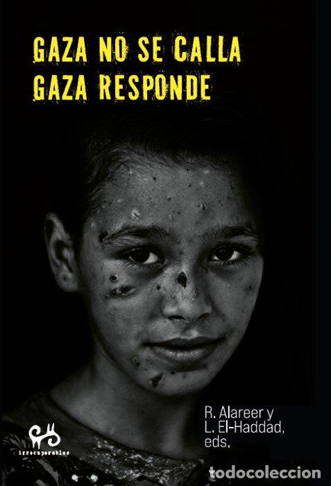 Libros: GAZA NO SE CALLA GAZA RESPONDE - ALAREER, REFAAT