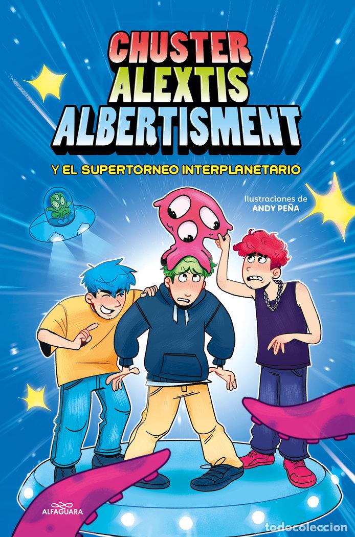 Libros: EL SUPERTORNEO INTERPLANETARIO DE BROMAS - CHUSTER, ALBERTISMENT, ALEXTIS