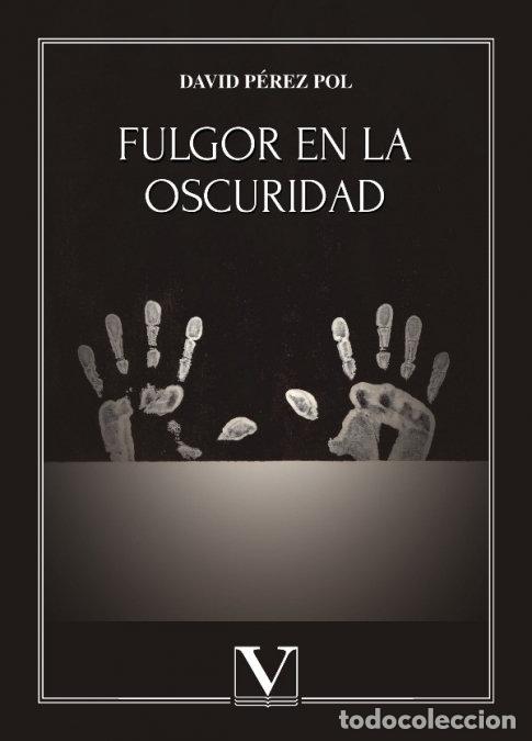Libros: FULGOR EN LA OSCURIDAD - PEREZ POL, DAVID