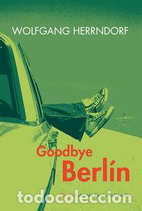 Libros: GOODBYE BERLIN - HERRNDORF, WOLFGANG