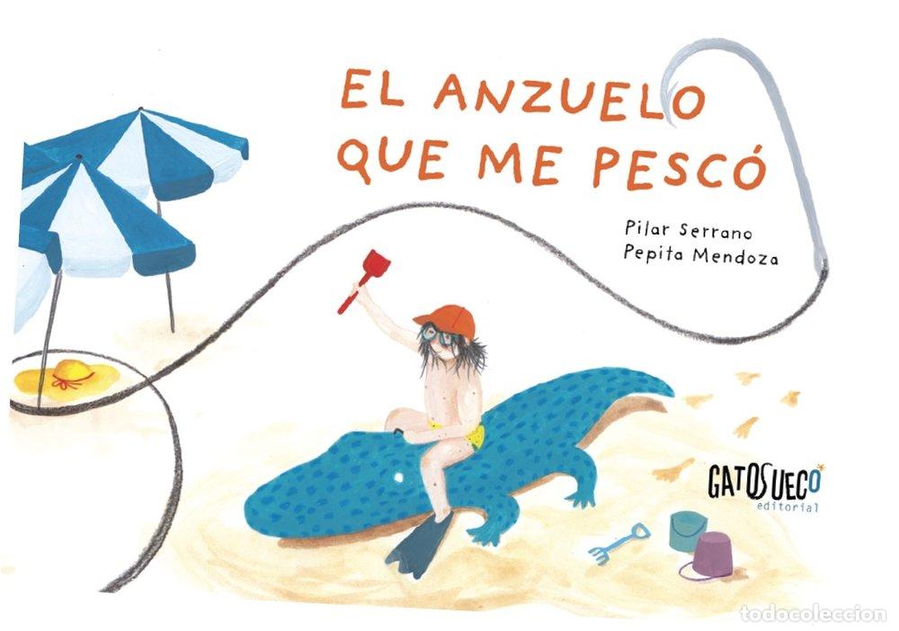 Libros: ANZUELO QUE ME PESCO,EL - PILAR SERRANO