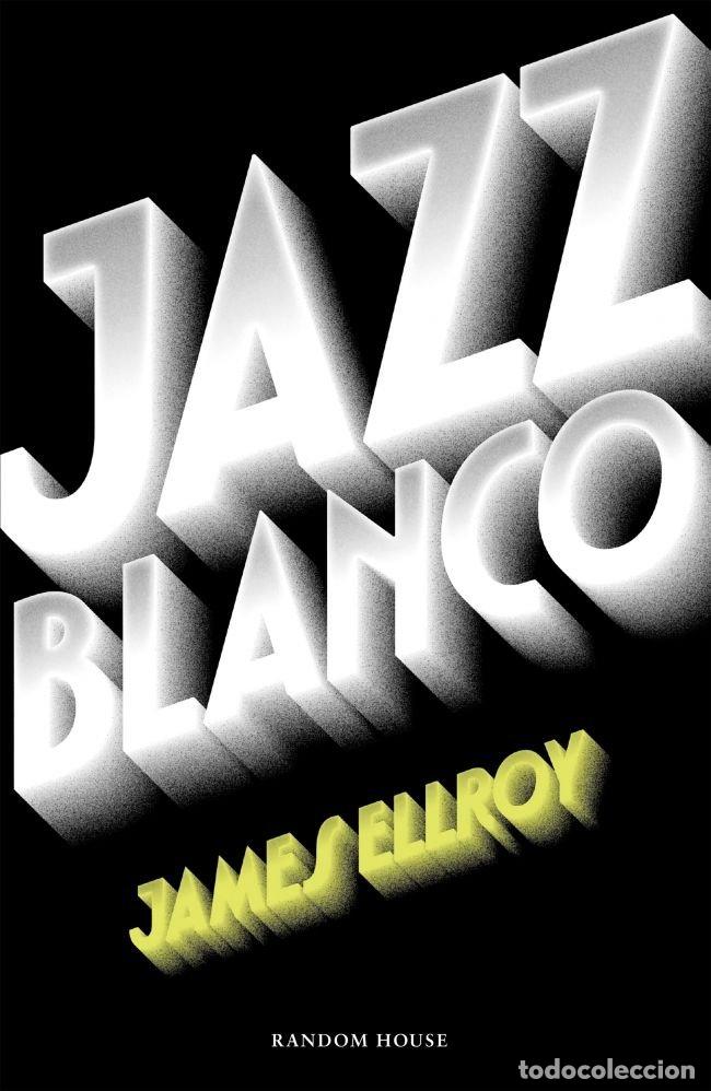 B&uuml;cher: JAZZ BLANCO (CUARTETO DE LOS ANGELES 4) - JAMES ELLROY