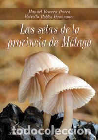 B&uuml;cher: SETAS DE LA PROVINCIA DE MALAGA,LAS - BECERRA PARRA, MANUEL
