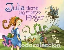 Libros: JULIA TIENE UN NUEVO HOGAR - BEN HATKE