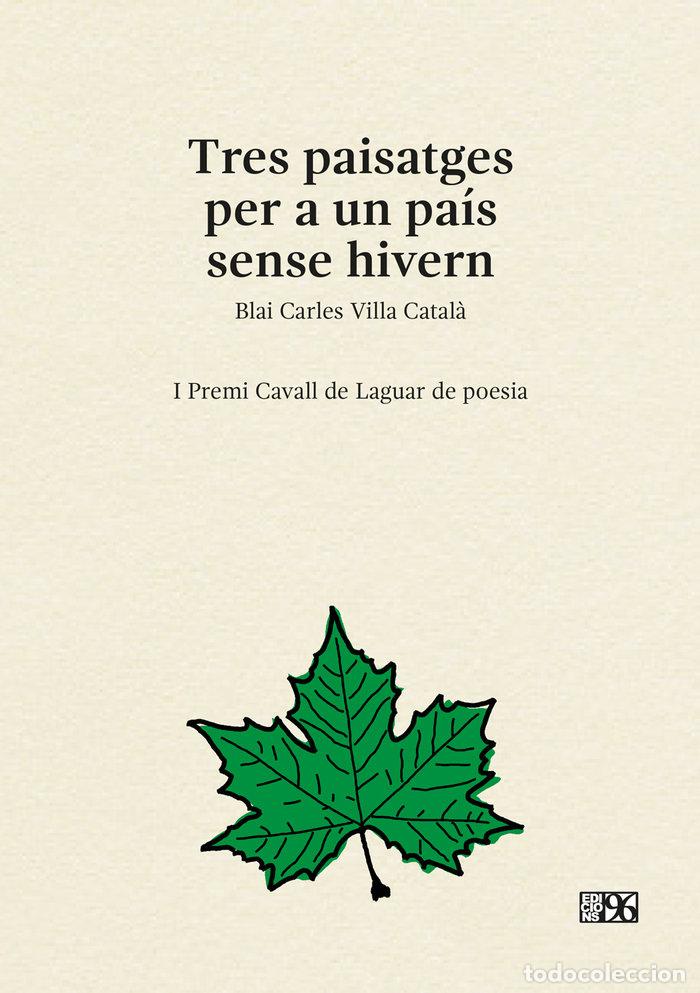 Libros: TRES PAISATGES PER A UN PAIS SENSE HIVERN - VILLA CATALA, BLAI CARLES