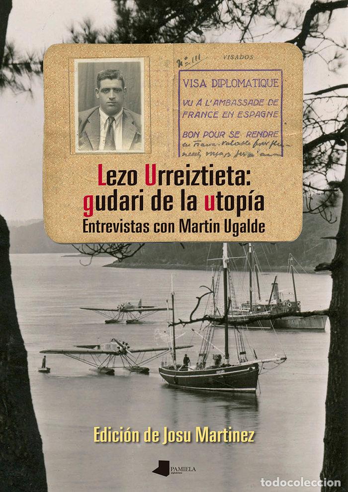 Libros: LEZO URREIZTIETA GUADIR DE LA UTOPIA - MARTINEZ, JOSU