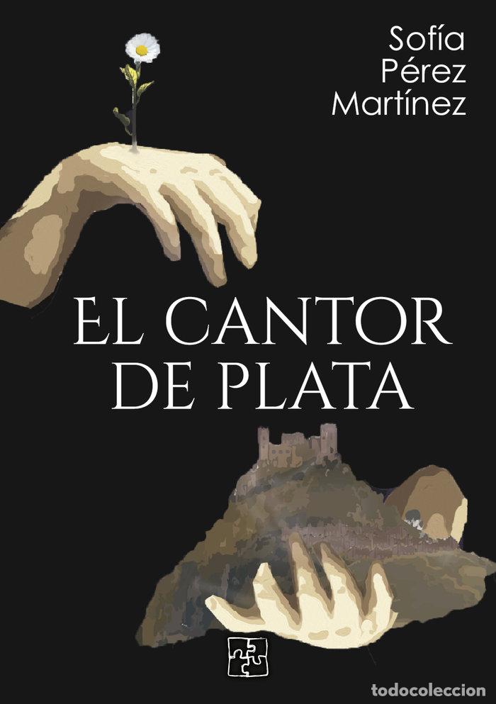 Libros: EL CANTOR DE PLATA - PEREZ MARTINEZ, SOFIA