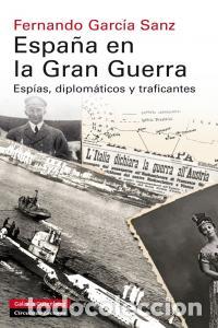 Livros: ESPA&Ntilde;A EN LA GRAN GUERRA - GARCIA SANZ, FERNANDO
