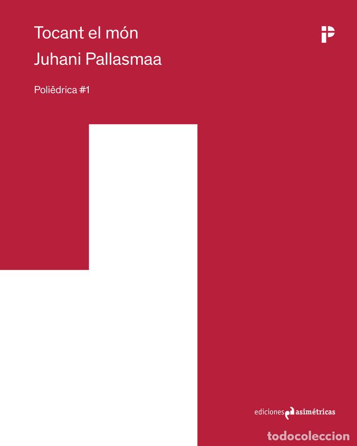 Livros: TOCANT EL MON - PALLASMAA, JUHANI