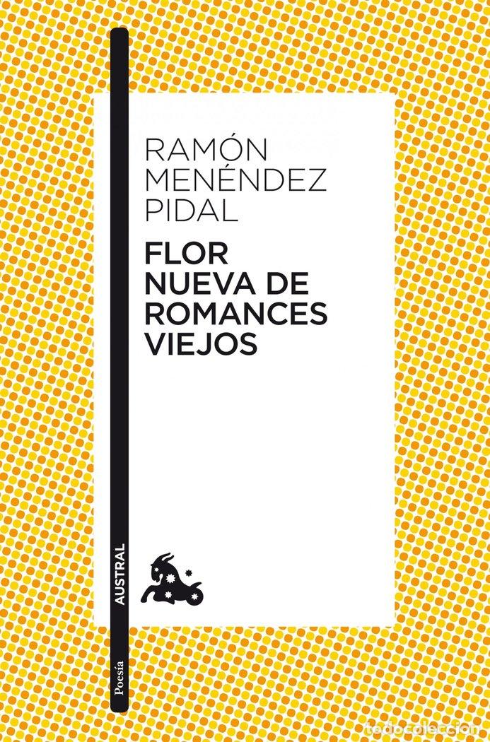 Libros: FLOR NUEVA DE ROMANCES VIEJOS - MENENDEZ PIDAL, RAMON
