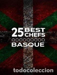 Libri: 25 MEJORES CHEFS VASCOS 25 BEST CHEFS BASQUE - AA.VV