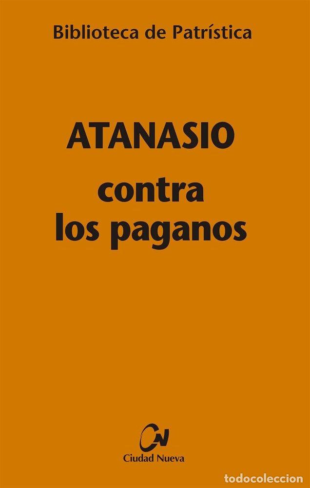 Libros: CONTRA LOS PAGANOS - ATANASIO