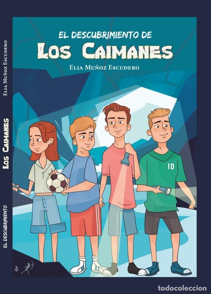 Libros: EL DESCUBRIMIENTO DE LOS CAIMANES - MU&Ntilde;OZ ESCUDERO, ELIA