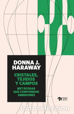 Libros: CRISTALES TEJIDOS Y CAMPOS - DONNA J. HARAWAY