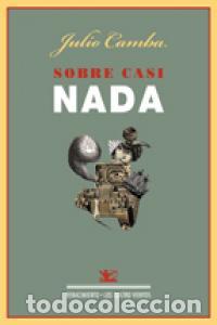 Libros: SOBRE CASI NADA - CAMBA, JULIO