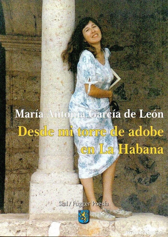 B&uuml;cher: DESDE MI TORRE DE ADOBE EN LA HABANA - GARCIA DE LEON, MARIA ANTONIA