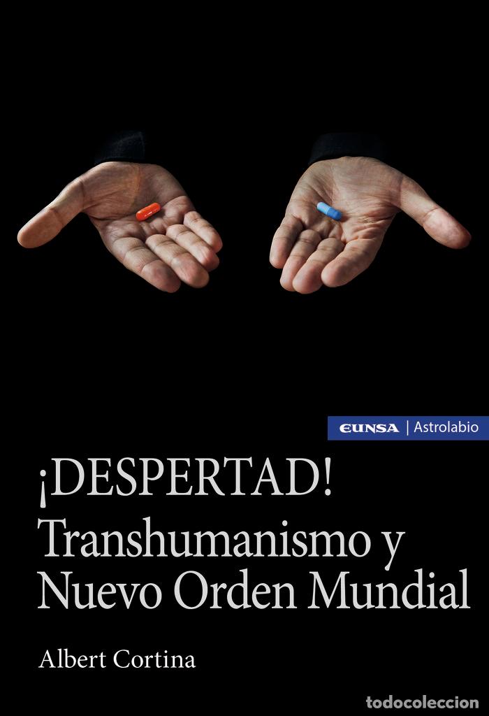 Libros: DESPERTAD TRANSHUMANISMO Y NUEVO ORDEN MUNDIAL - CORTINA RAMOS, ALBERT