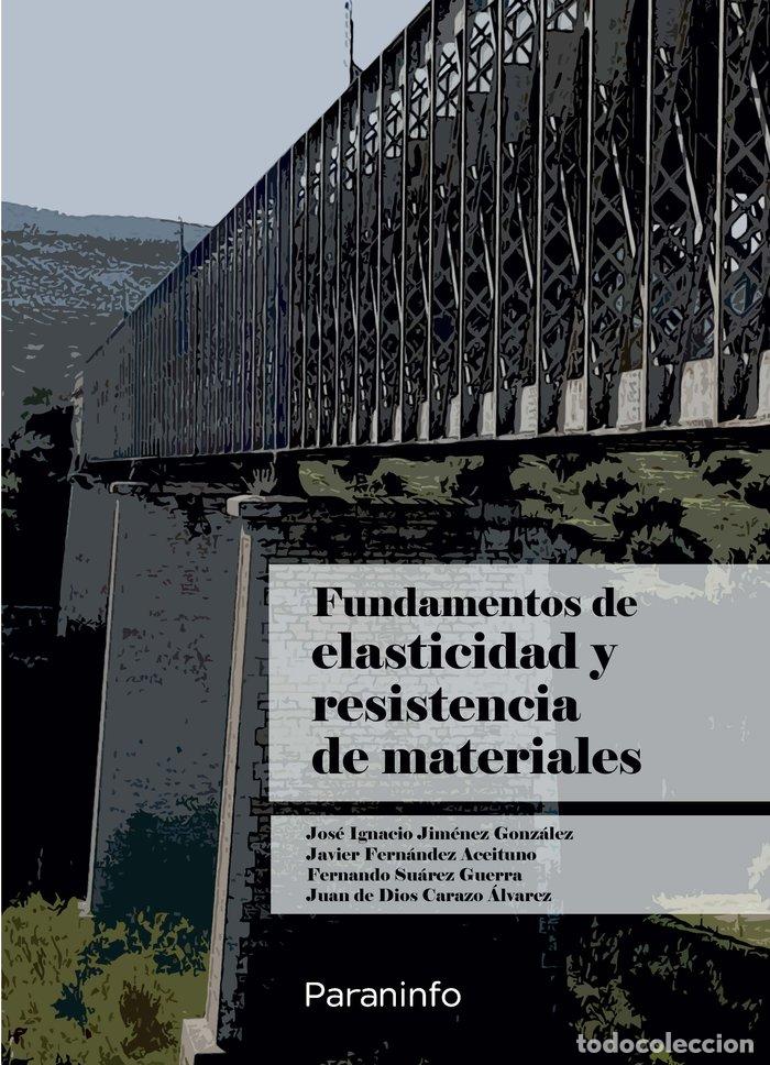 Libri: FUNDAMENTOS DE ELASTICIDAD Y RESISTENCIA DE MATERIALES - CARAZO ALVAREZ, JUAN DE DIOS