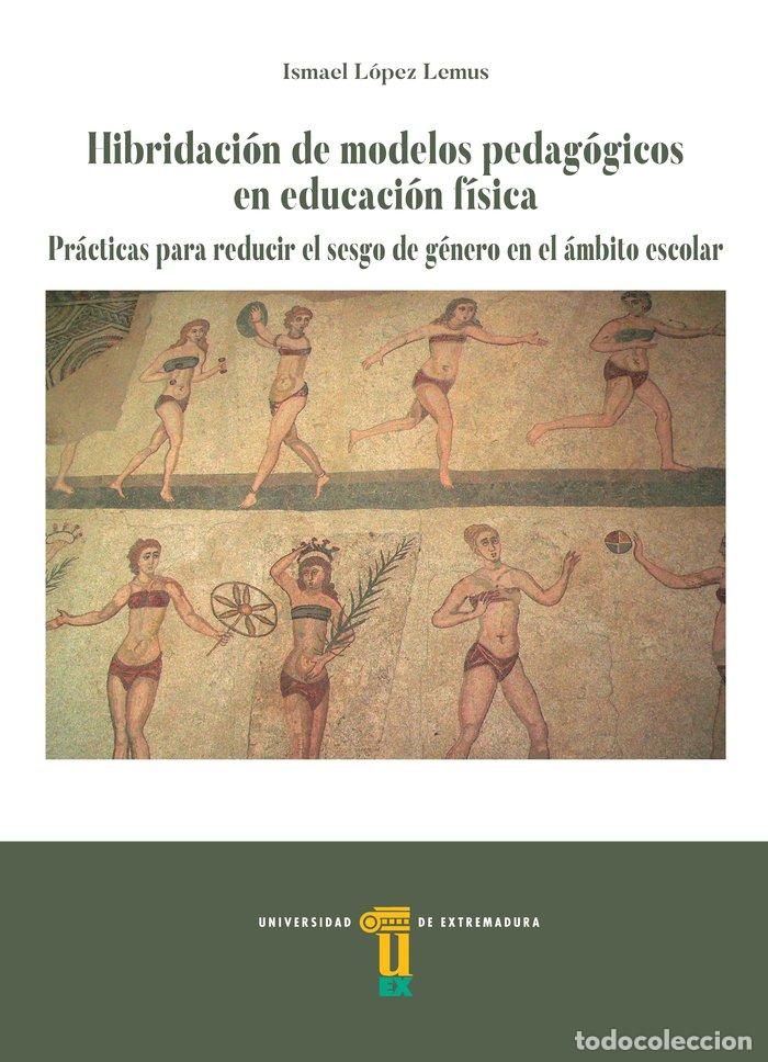 Libros: HIBRIDACION DE MODELOS PEDAGOGICOS EN EDUCACION FISICA - LOPEZ LEMUS, ISMAEL