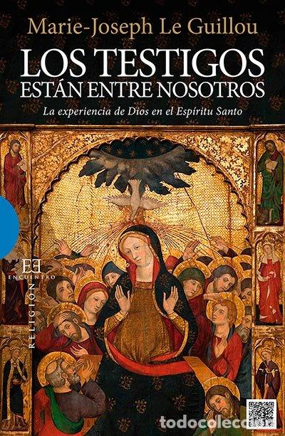 Libros: TESTIGOS ESTAN ENTRE NOSOTROS,LOS - LE GUILLOU, MARIE-JOSEPH