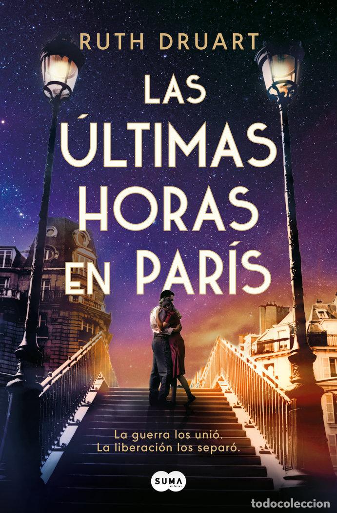 Libri: LAS ULTIMAS HORAS EN PARIS - RUTH DRUART