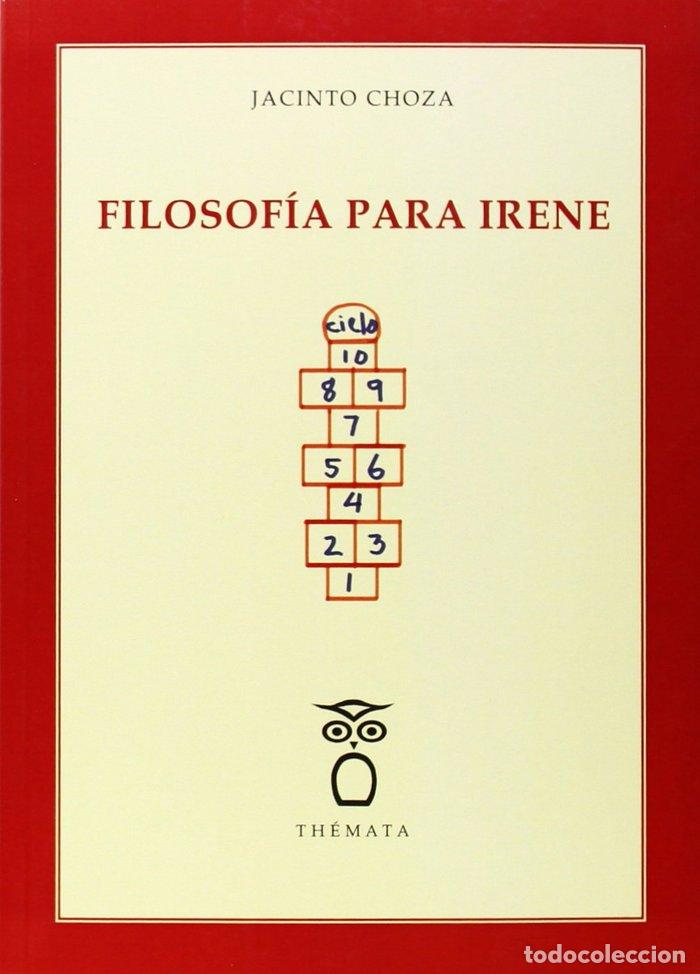 Libri: FILOSOFIA PARA IRENE - CHOZA, JACINTO