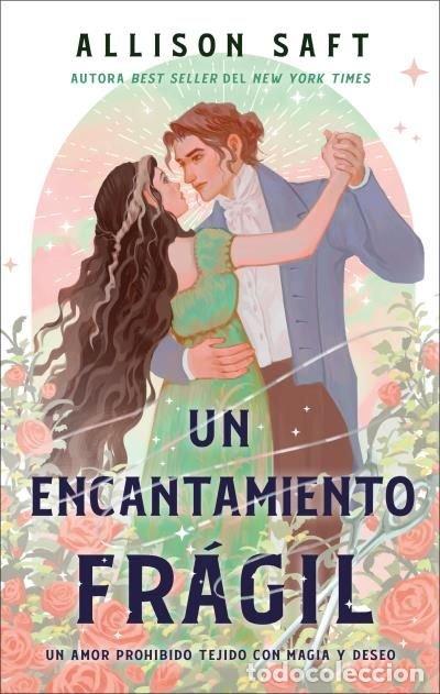 Libri: UN FRAGIL ENCANTAMIENTO - SAFT, ALLISON
