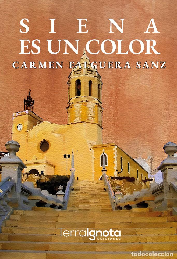 Libri: SIENA ES UN COLOR - FALGUERA SANZ, CARMEN