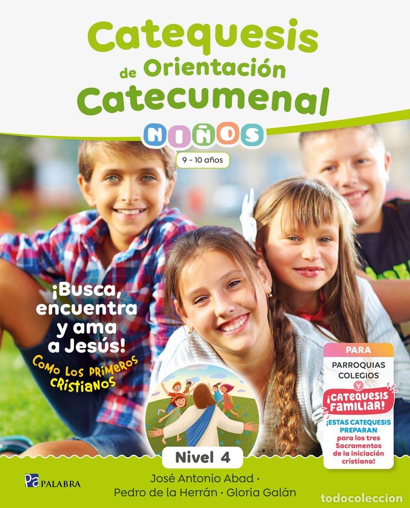 books: CATEQUESIS DE ORIENTACION CATECUMENAL NIVEL 4 NI&Ntilde;OS - PEDRO DE LA HERRAN LUZARRAGA