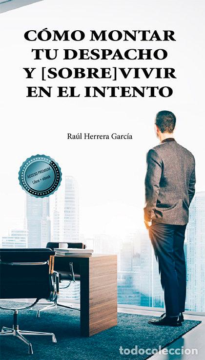 Livres: COMO MONTAR TU DESPACHO Y SOBREVIVIR EN EL INTENTO - HERRERA GARCIA, RAUL