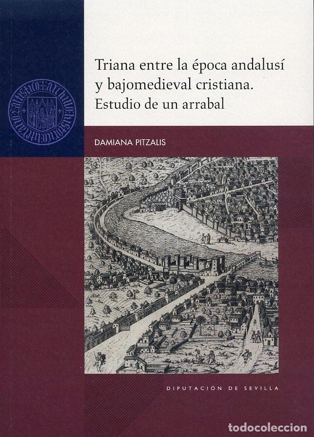 Libros: TRIANA ENTRE LA EPOCA ANDALUSI Y BAJOMEDIEVAL CRISTIANA ES - PITZALIS, DAMIANA