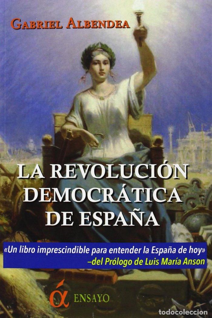 books: REVOLUCION DEMOCRATICA DE ESPA&Ntilde;A,LA - ALBENDEA PABON, GABRIEL