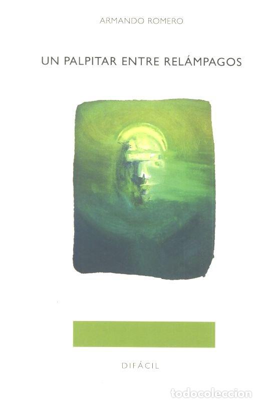 books: UN PALPITAR ENTRE RELAMPAGOS - ROMERO, ANTONIO