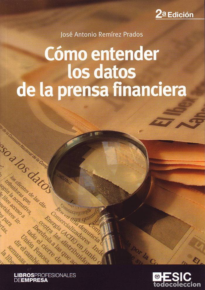 Libri: COMO ENTENDER LOS DATOS DE LA PRENSA FINANCIERA - REMIREZ PRADOS, JOSE ANTONIO