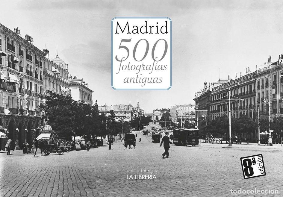 Libri: MADRID 500 FOTOGRAFIAS ANTIGUAS - EDICIONES LA LIBRERIA
