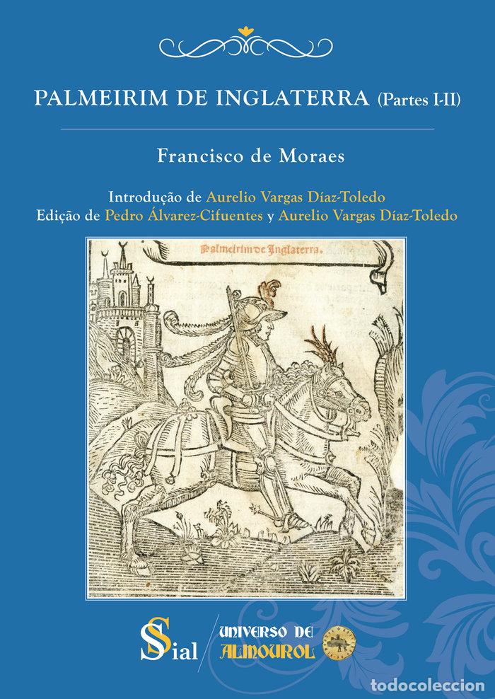 Livros: PALMEIRIM DE INGLATERRA PARTES I II - DE MORAES CABRAL, FRANCISCO