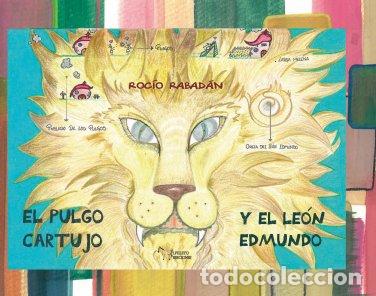 Libros: EL PULGO CARTUJO Y EL LEON EDMUNDO - RABADAN FRANCO, ROCIO